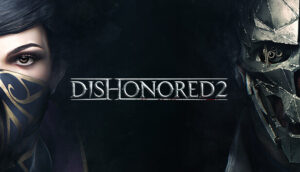 Dishonored 2 — Arkane Studios